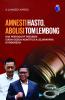 "Amnesti Hasto, Abolisi Tom Lembong Hak Prerogatif Presiden Sudah Sesuai Kontitusi  & Sejarahnya di Indonesia"