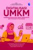 Digitalisasi UMKM: Meningkatkan Daya Saing Wirausaha dan Produktivitas Bisnis