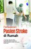 Perawatan Pasien Stroke di Rumah