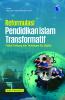 Reformulasi Pendidikan Islam Transformatif; Telaah Peluang dan Tantangan Era Digital